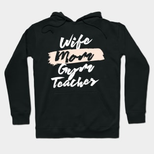 Cute Wife Mom Gym Teacher Gift Idea Hoodie